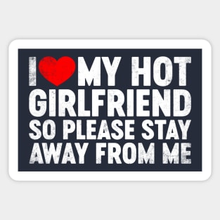 I Love My Hot Girlfriend Stay Away Valentine's Day Sticker